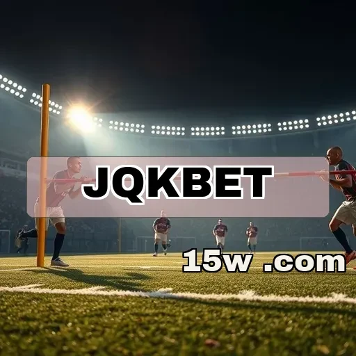 jqkbet: Aposte em Esportes e Viva a Emoção das Apostas Ao Vivo